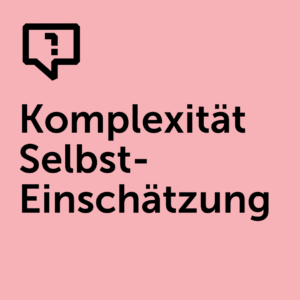 Komplexität Selbst-Einschätzung