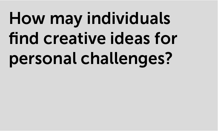 How may individuals find creative ideas for personal challenges?