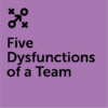 The five dysfunctions of a team