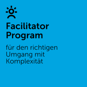 Facilitator Programm für den richtigen Umgang mit Komplexität
